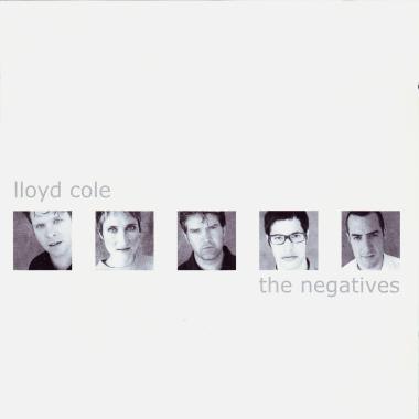 Lloyd Cole -  The Negatives